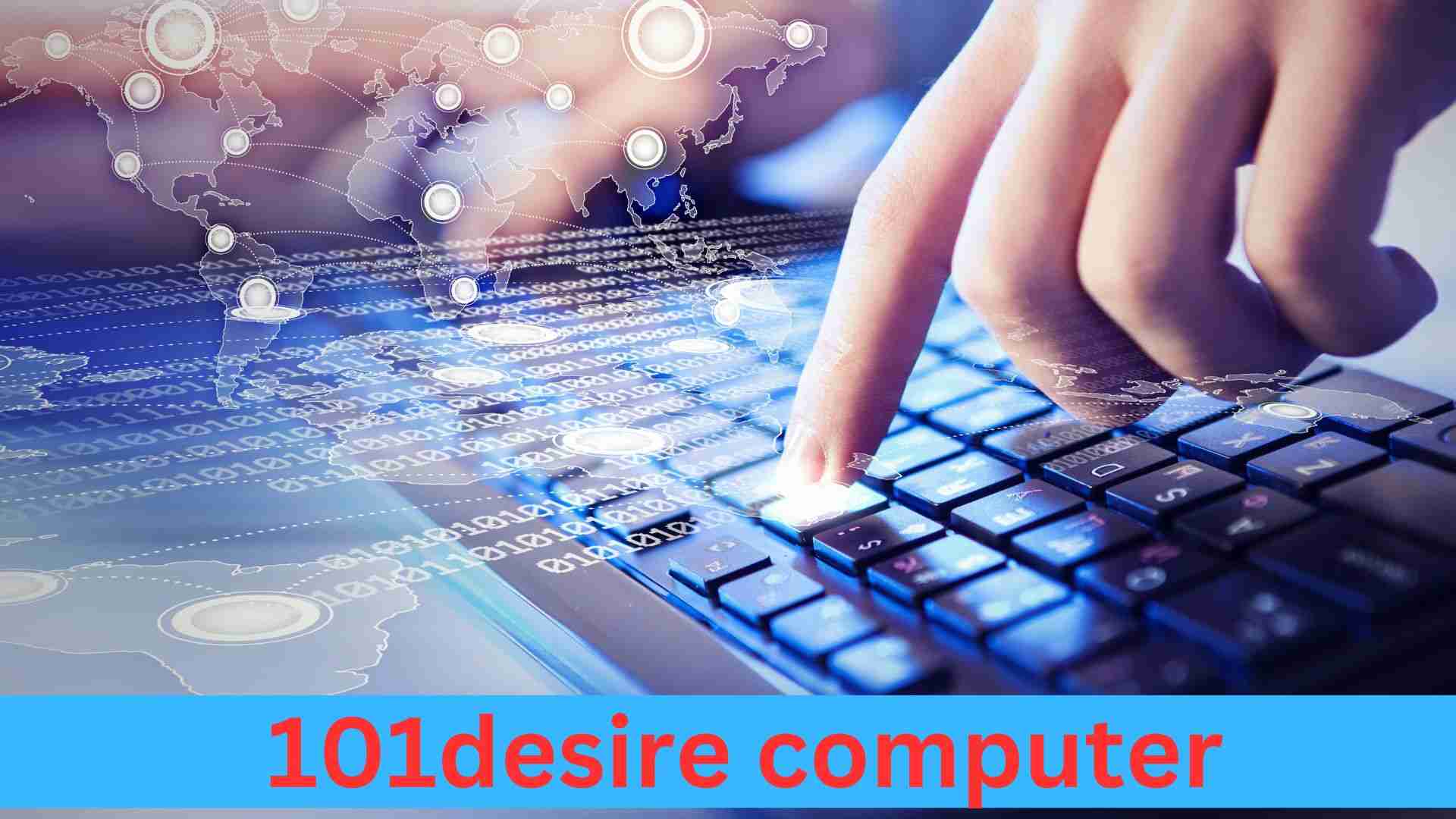 101desire computer health and beauty: A Platform for life-changing aspects