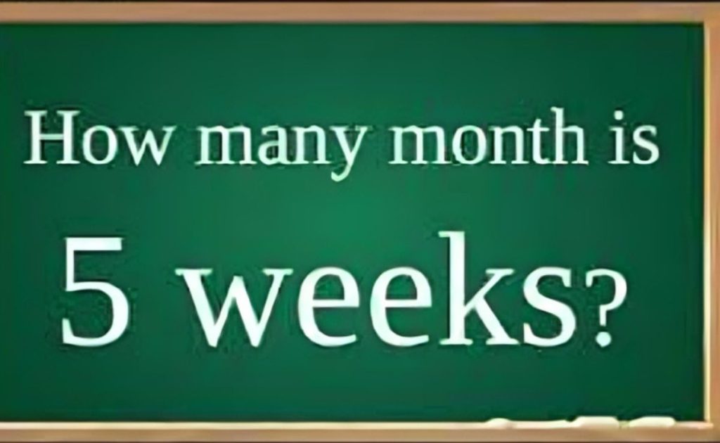 How many months have 5 weeks Learn Everything here Magazinestime